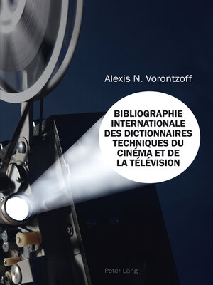cover image of Bibliographie Internationale des Dictionnaires Techniques du Cinéma et de la Télévision